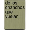 de Los Chanchos Que Vuelan door Silvia Schujer