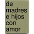 de Madres E Hijos Con Amor