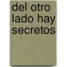 del Otro Lado Hay Secretos door Ama Maria Machado