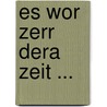 Es wor zerr dera Zeit ... door Axel Rauh