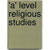 'a' Level Religious Studies by Catherine Smart