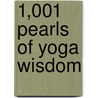 1,001 Pearls of Yoga Wisdom by Liz Lark