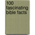 100 Fascinating Bible Facts