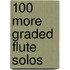 100 More Graded Flute Solos