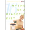 16 Myths of a Diabetic Diet door Karen A. Chalmers