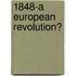 1848-A European Revolution?