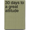 30 Days to a Great Attitude by Deborah Smith-Pegues