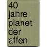 40 Jahre  Planet der Affen door Peter Klimczak