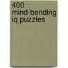 400 Mind-bending Iq Puzzles door Phillip Carter