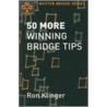 50 More Winning Bridge Tips by Ron Klinger