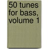 50 Tunes for Bass, Volume 1 by Mark Geslison