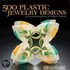 500 Plastic Jewelry Designs