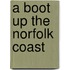 A Boot Up The Norfolk Coast