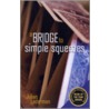 A Bridge to Simple Squeezes door Julian Laderman