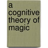 A Cognitive Theory of Magic door Jesper Sorensen