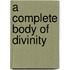 A Complete Body Of Divinity