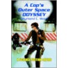 A Cop's Outer Space Odyssey by Raymond C. Wood