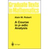 A Course in P-Adic Analysis door Alain Robert