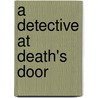 A Detective At Death's Door door Henry R.F. Keating