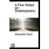 A Few Notes On Shakespeare; door Alexander Dyce