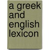 A Greek And English Lexicon by John Jones