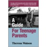 A Guide for Teenage Parents door Theresa Watson