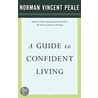 A Guide to Confident Living by Peale