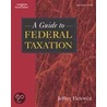 A Guide to Federal Taxation door Jeffrey A. Helewitz