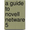 A Guide to Novell NetWare 5 door Ted Simpson