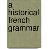 A Historical French Grammar door Ars ne Darmesteter