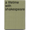 A Lifetime With Shakespeare by Paul Barry