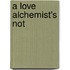 A Love Alchemist's Not