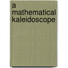 A Mathematical Kaleidoscope door Steven Vajda