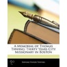 A Memorial Of Thomas Thwing by Thomas Thwing