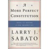 A More Perfect Constitution door Larry Sabato