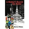 A Mother's Search For Santa door Dawn Nolan