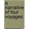 A Narrative Of Four Voyages by Benjamin Morrell