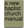 A New Baptist Church Manual by Judson Press