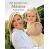 Het aanzien van Maxima 5 jaar prinses door Mariëtte Middelbeek