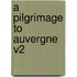 A Pilgrimage To Auvergne V2