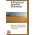 A Practical Spanish Grammar