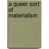 A Queer Sort Of Materialism door David Savran