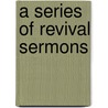 A Series Of Revival Sermons door Daniel Baker