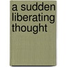 A Sudden Liberating Thought door Kjell Askildsen