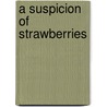 A Suspicion of Strawberries door Lynette Sowell