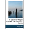 A System Of Target Practice door Henry Heth