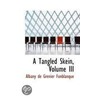 A Tangled Skein, Volume Iii by Albany Fonblanque