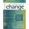 A Teacher's Guide to Change door Sharon F. Cramer