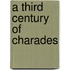 A Third Century Of Charades