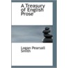 A Treasury Of English Prose by Logan Pearsall Smith